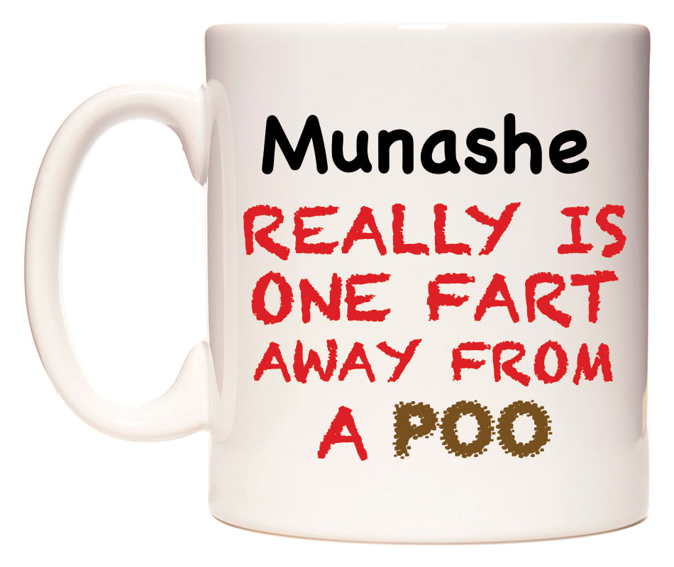 This mug features Munashe Really is ONE Fart Away from A Poo