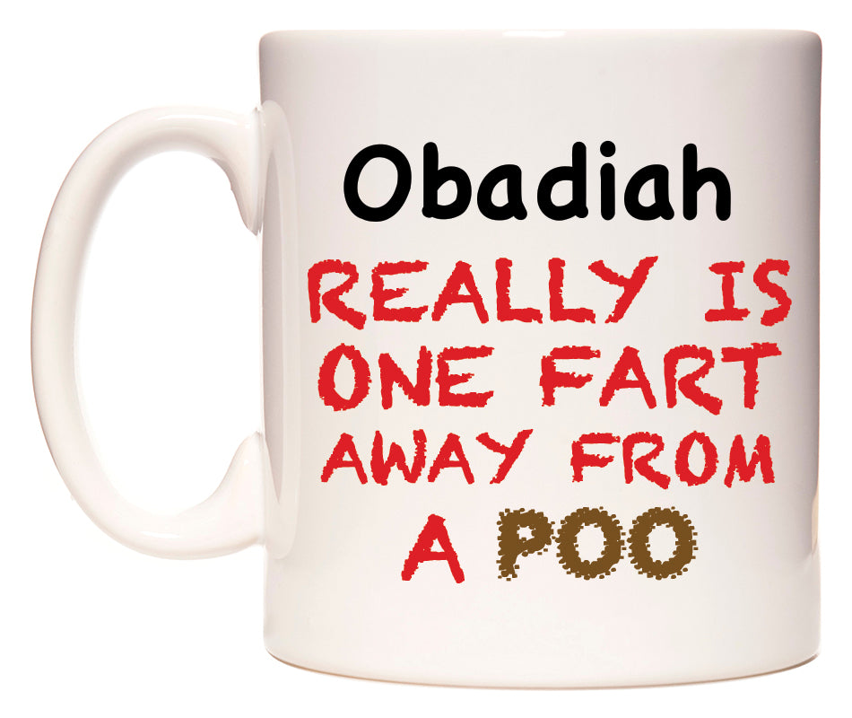This mug features Obadiah Really is ONE Fart Away from A Poo