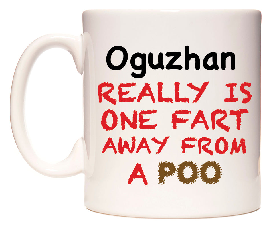 This mug features Oguzhan Really is ONE Fart Away from A Poo
