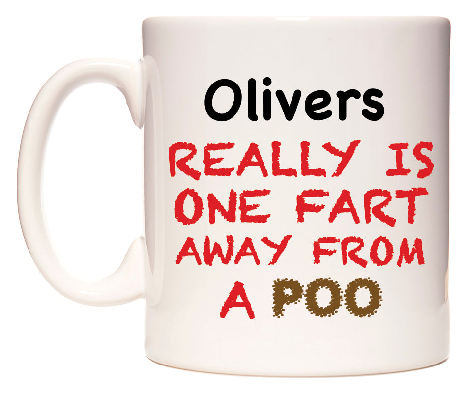 This mug features Olivers Really is ONE Fart Away from A Poo
