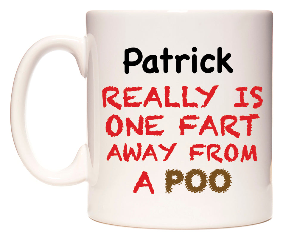 This mug features Patrick Really is ONE Fart Away from A Poo