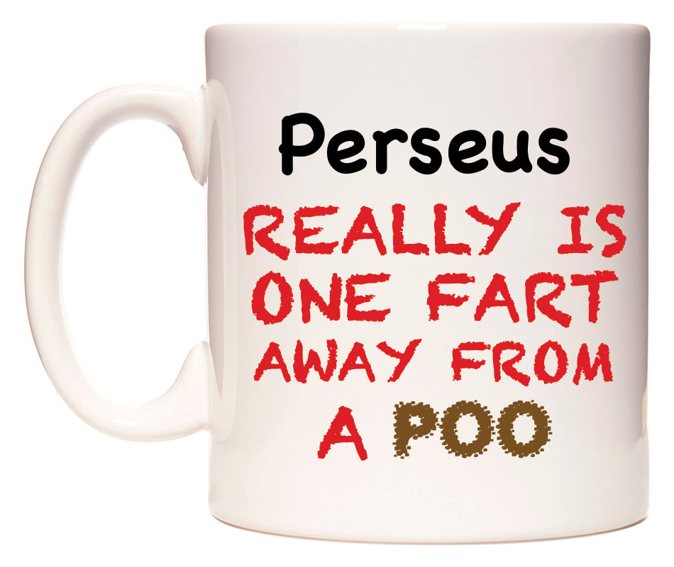 This mug features Perseus Really is ONE Fart Away from A Poo