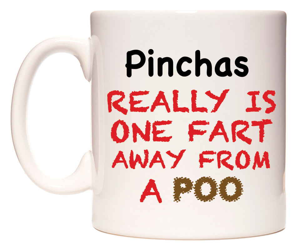 This mug features Pinchas Really is ONE Fart Away from A Poo