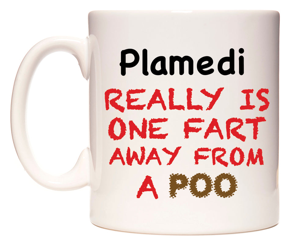 This mug features Plamedi Really is ONE Fart Away from A Poo