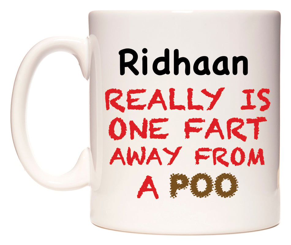 This mug features Ridhaan Really is ONE Fart Away from A Poo