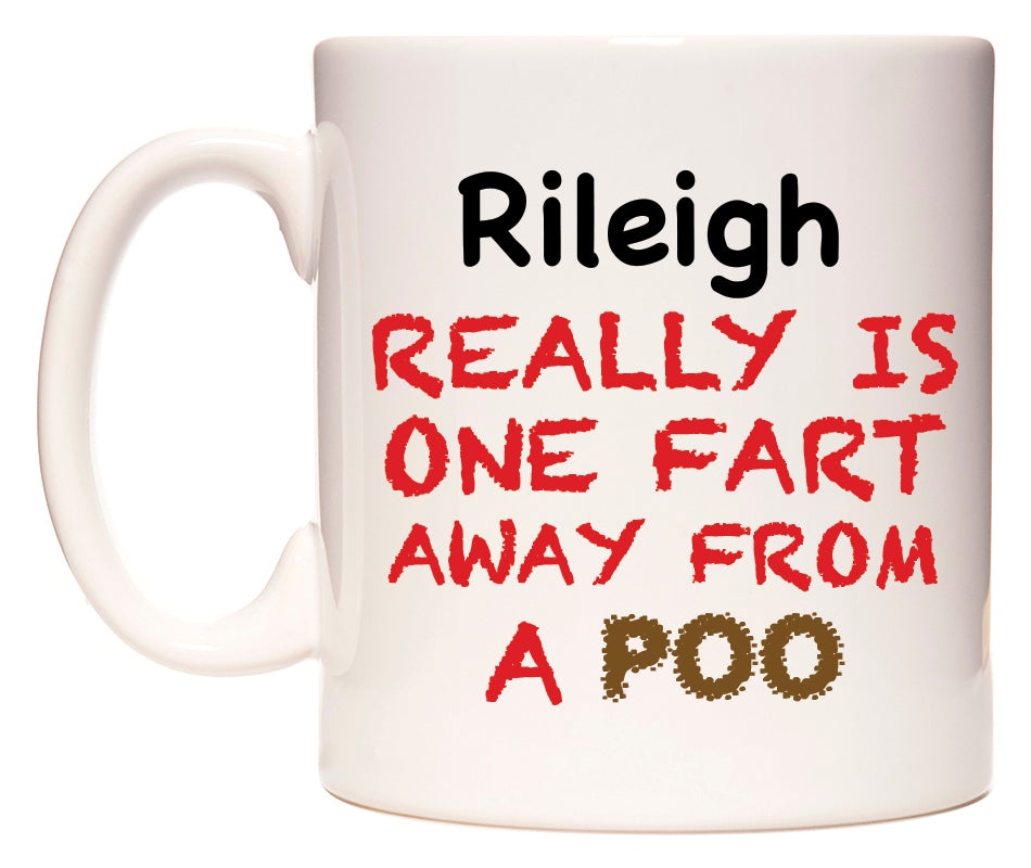 This mug features Rileigh Really is ONE Fart Away from A Poo