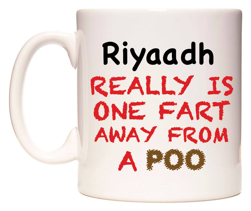 This mug features Riyaadh Really is ONE Fart Away from A Poo