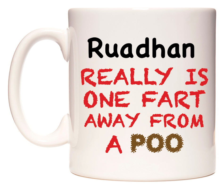 This mug features Ruadhan Really is ONE Fart Away from A Poo