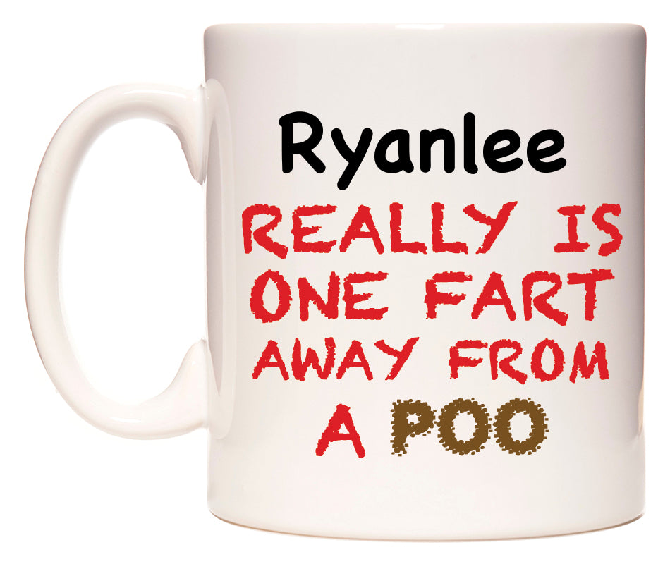 This mug features Ryanlee Really is ONE Fart Away from A Poo