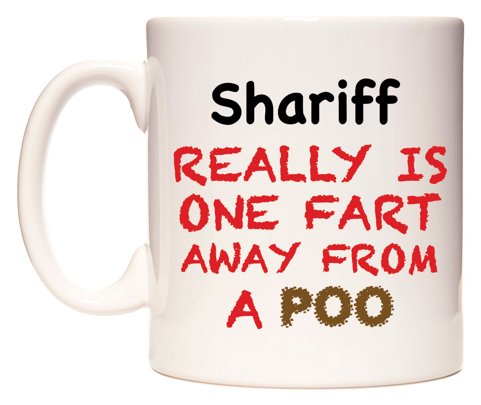 This mug features Shariff Really is ONE Fart Away from A Poo
