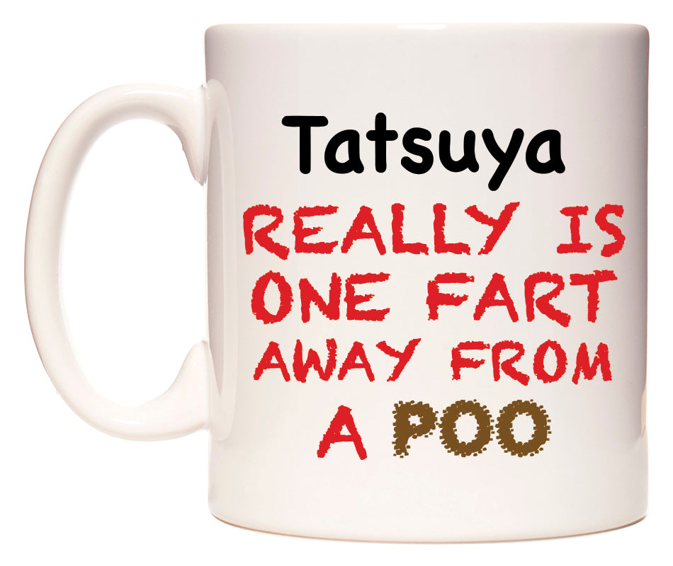 This mug features Tatsuya Really is ONE Fart Away from A Poo