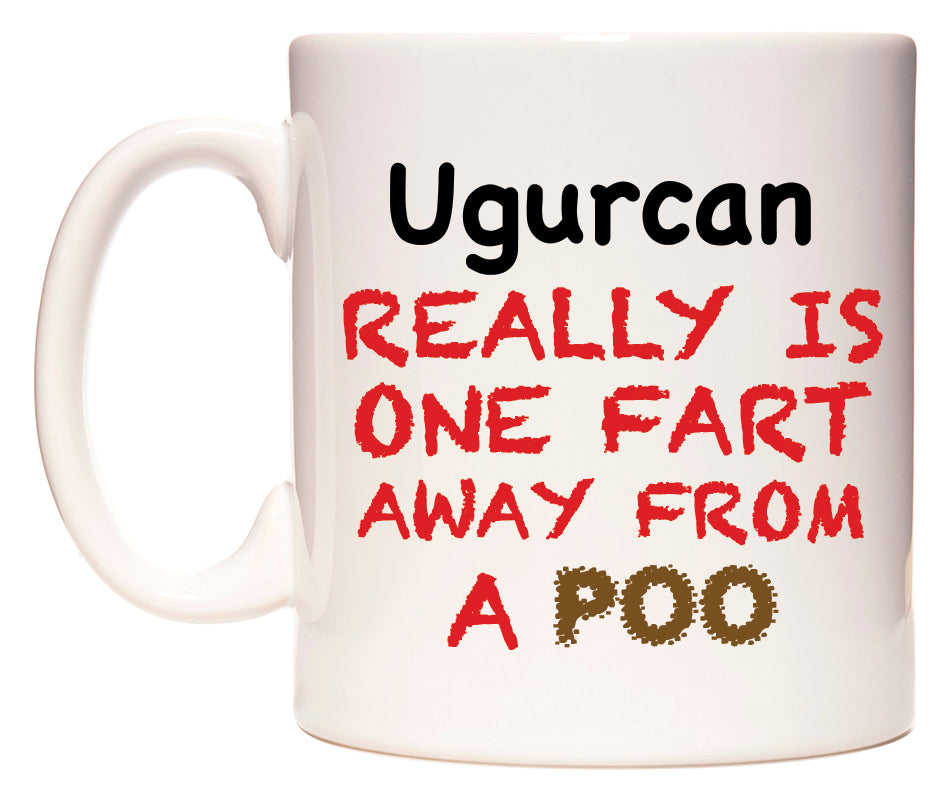 This mug features Ugurcan Really is ONE Fart Away from A Poo