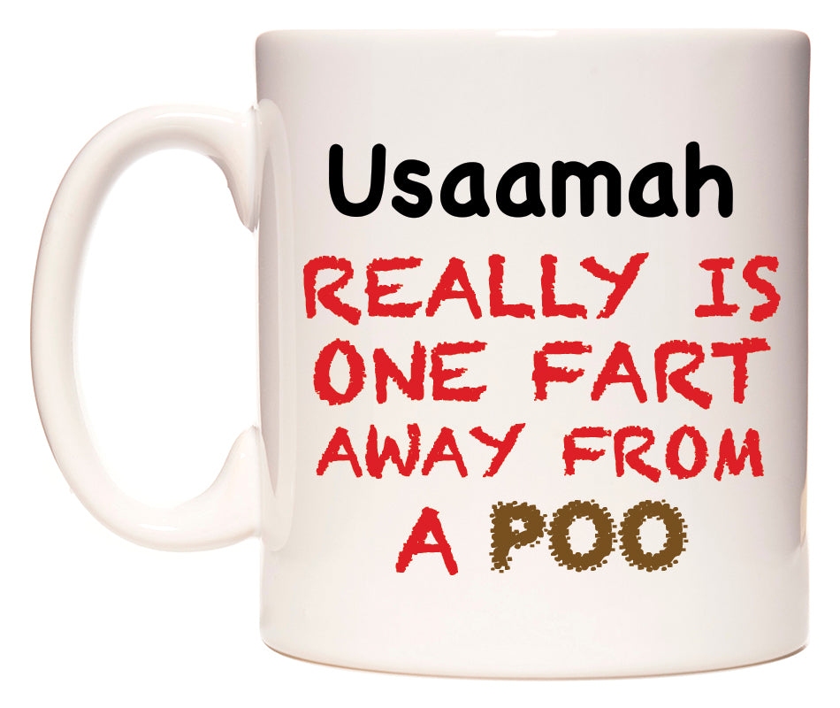 This mug features Usaamah Really is ONE Fart Away from A Poo