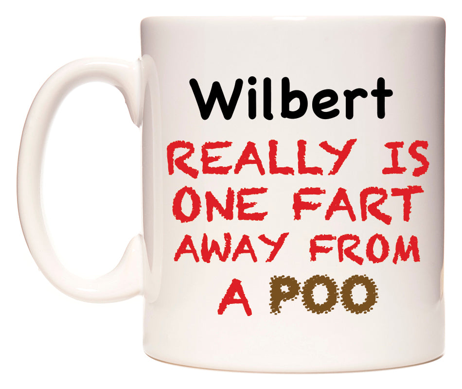 This mug features Wilbert Really is ONE Fart Away from A Poo