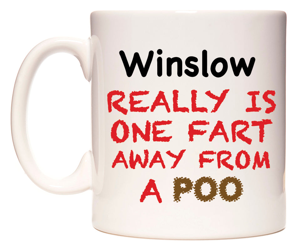 This mug features Winslow Really is ONE Fart Away from A Poo