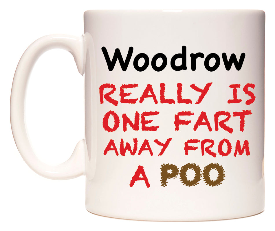 This mug features Woodrow Really is ONE Fart Away from A Poo
