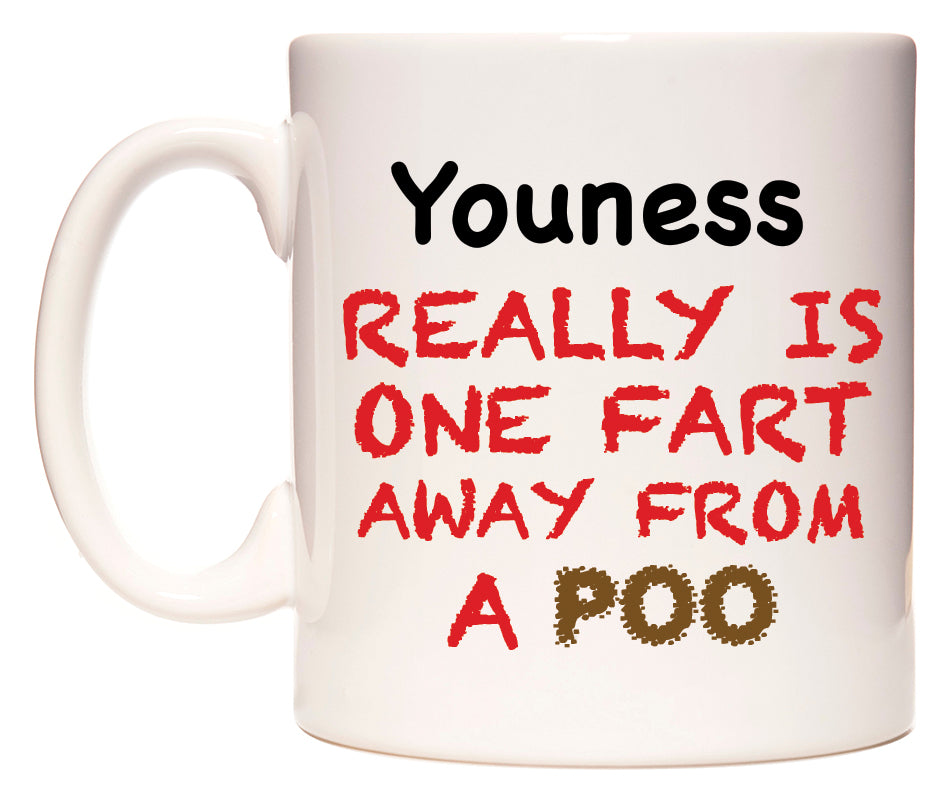 This mug features Youness Really is ONE Fart Away from A Poo