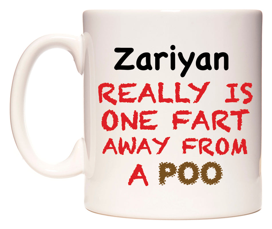 This mug features Zariyan Really is ONE Fart Away from A Poo