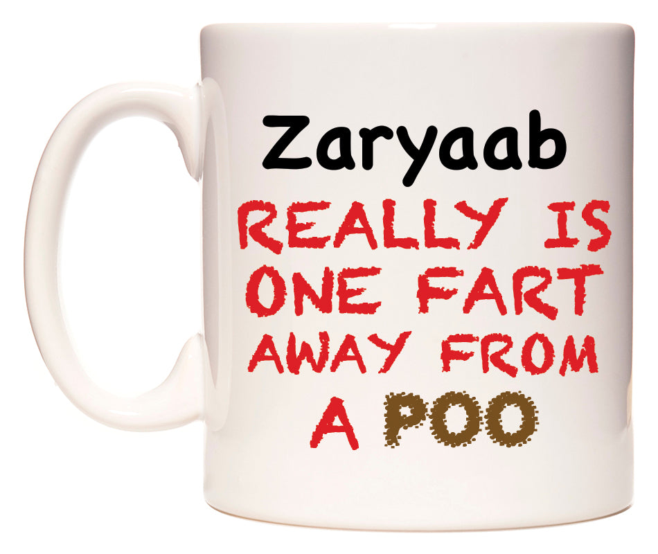This mug features Zaryaab Really is ONE Fart Away from A Poo