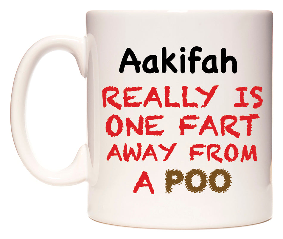 This mug features Aakifah Really is ONE Fart Away from A Poo