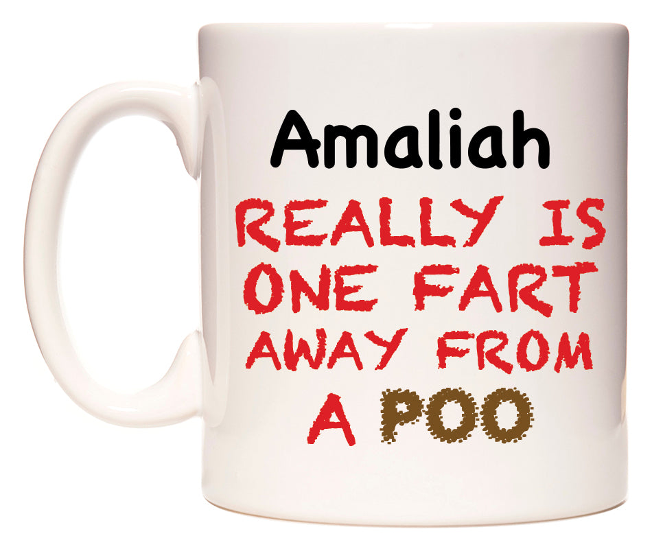 This mug features Amaliah Really is ONE Fart Away from A Poo