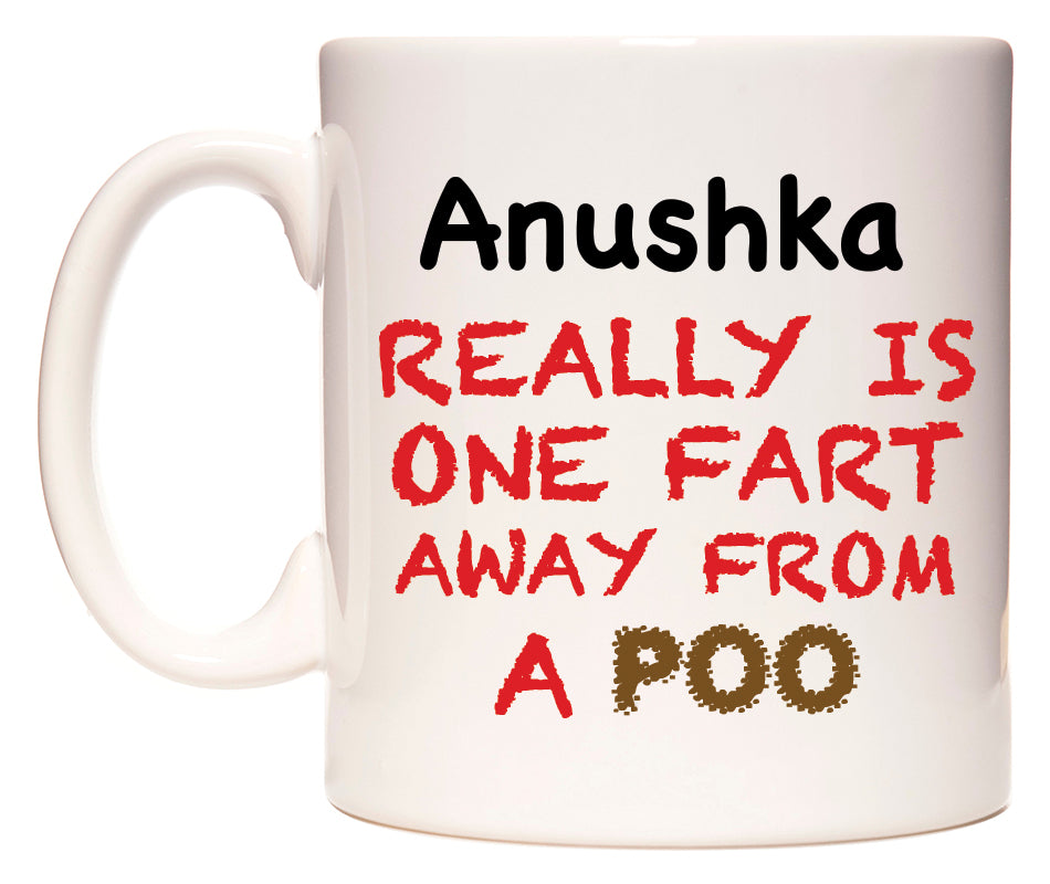 This mug features Anushka Really is ONE Fart Away from A Poo