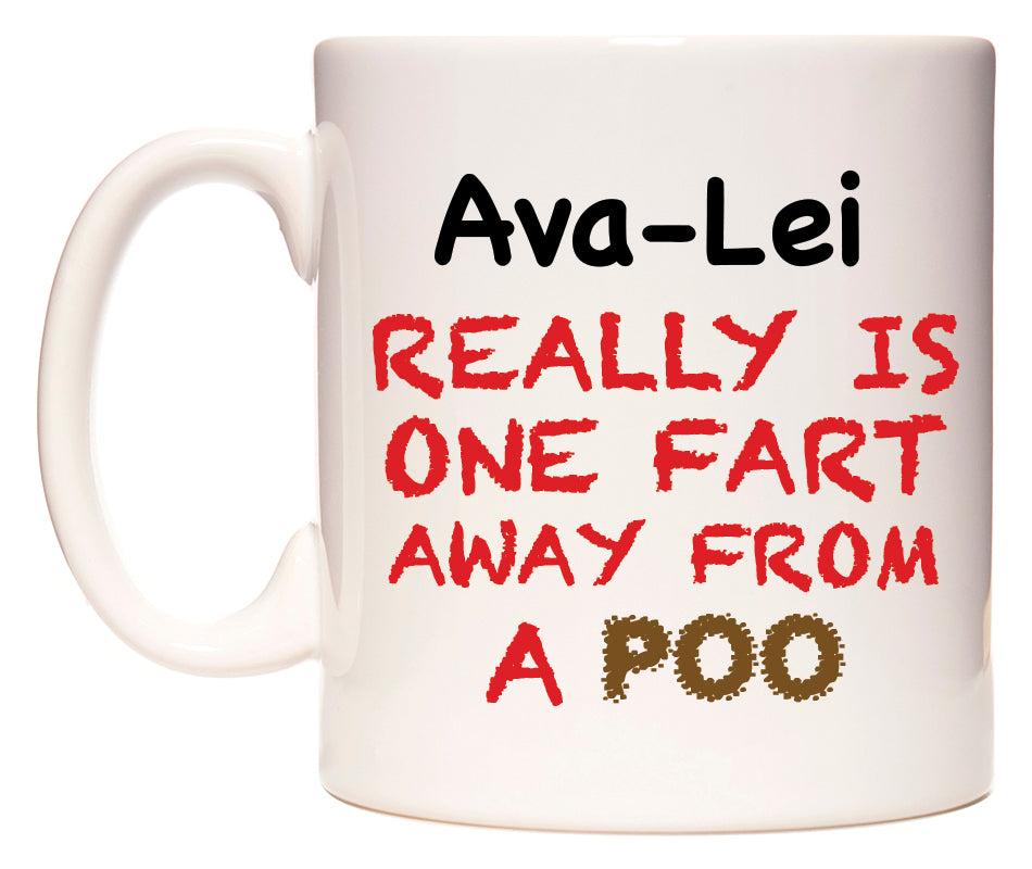 This mug features Ava-Lei Really is ONE Fart Away from A Poo