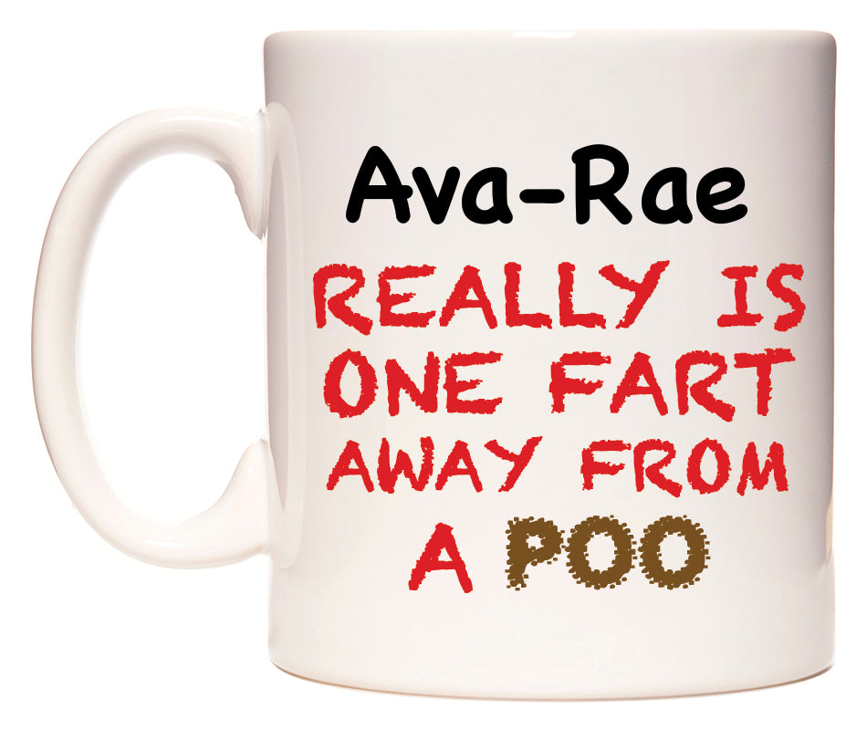 This mug features Ava-Rae Really is ONE Fart Away from A Poo