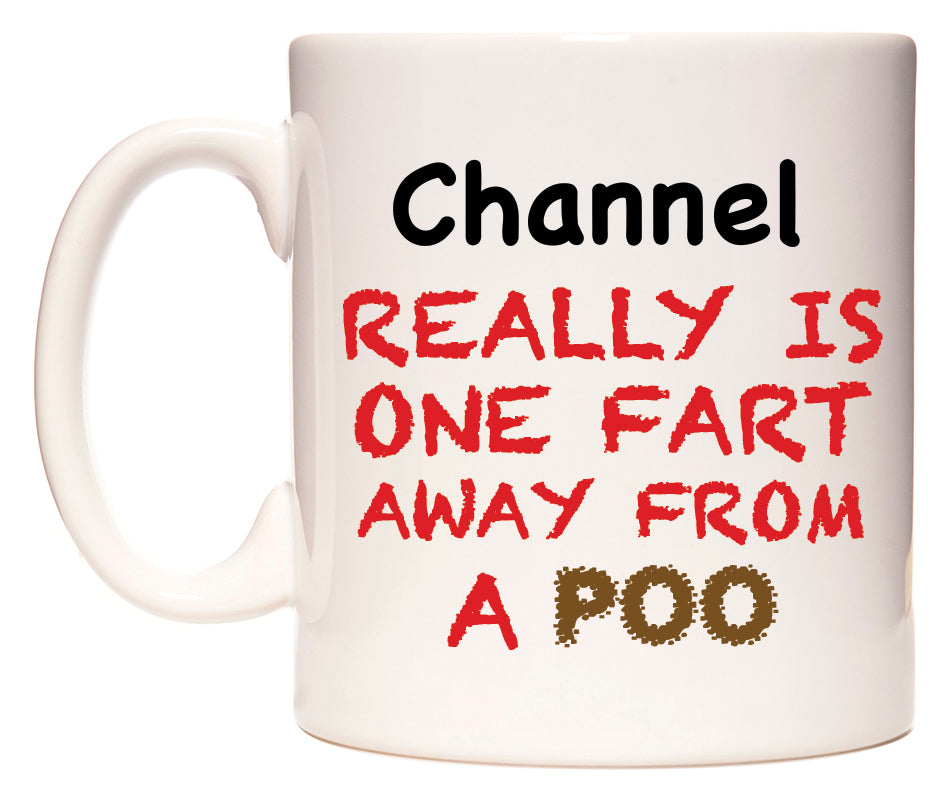 This mug features Channel Really is ONE Fart Away from A Poo