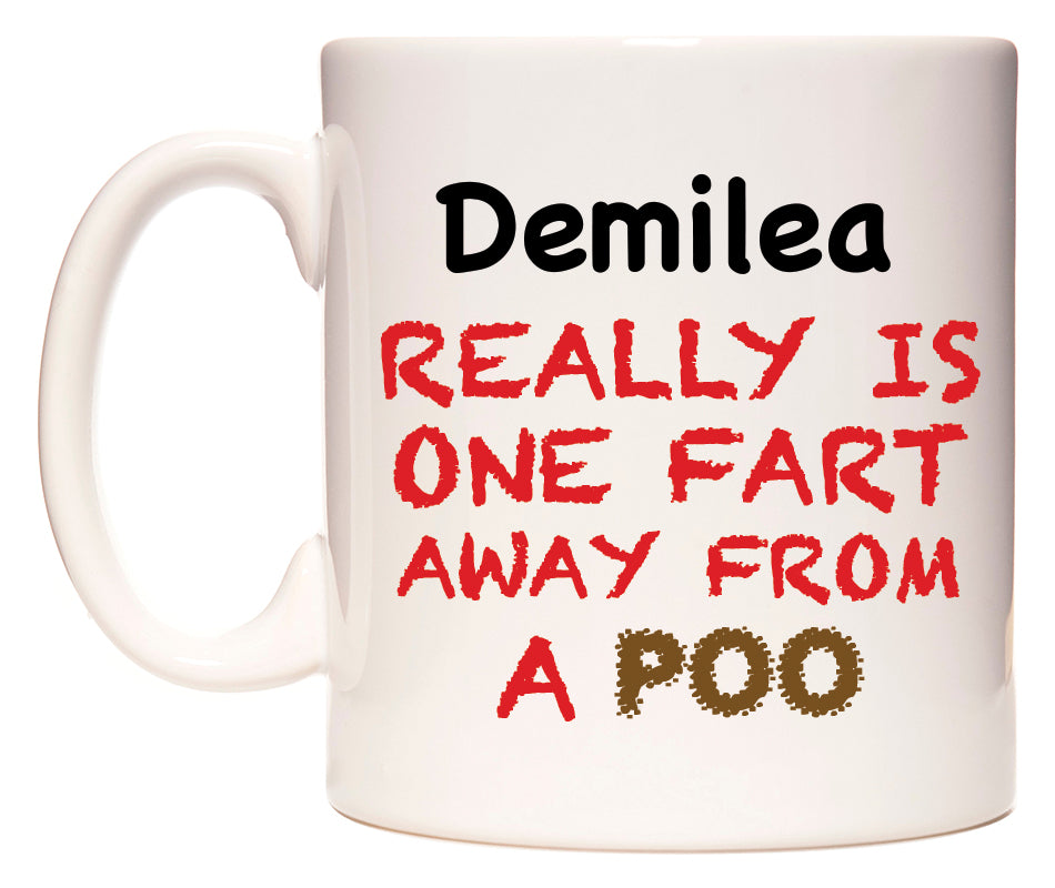 This mug features Demilea Really is ONE Fart Away from A Poo
