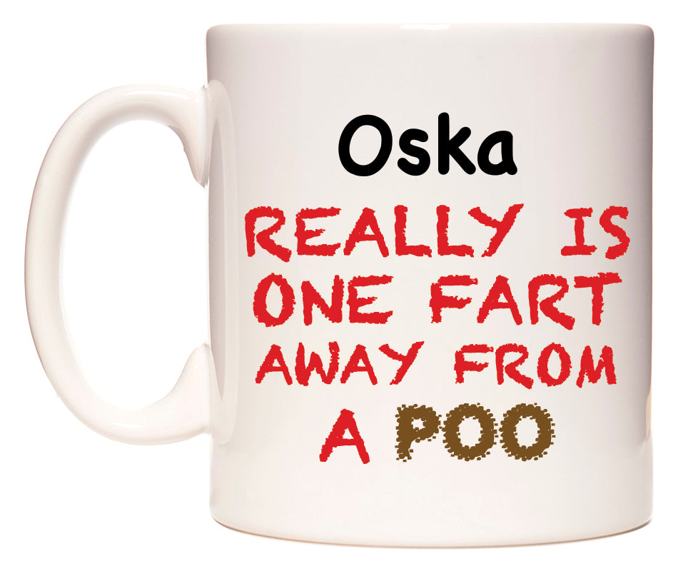 This mug features Oska Really is ONE Fart Away from A Poo