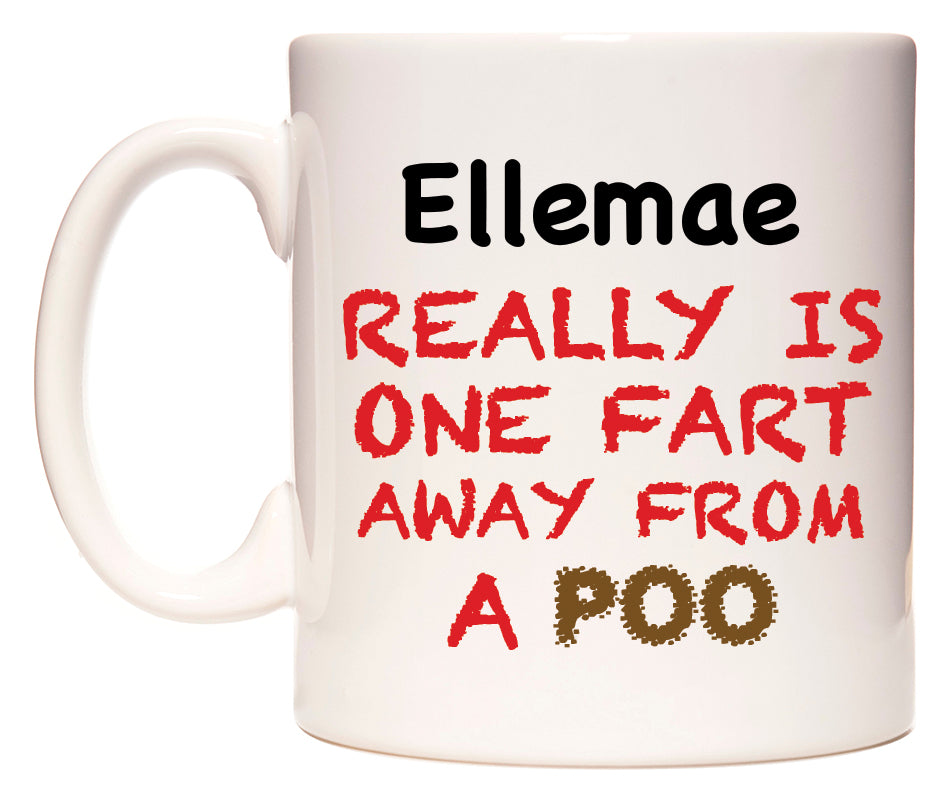 This mug features Ellemae Really is ONE Fart Away from A Poo