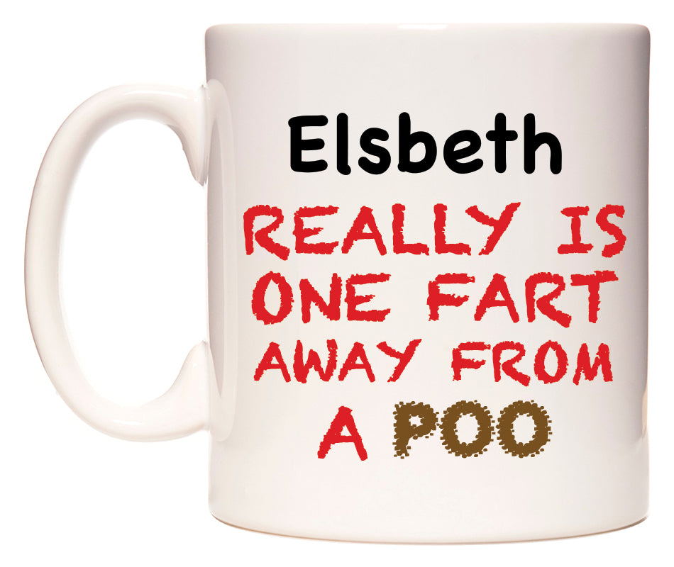 This mug features Elsbeth Really is ONE Fart Away from A Poo