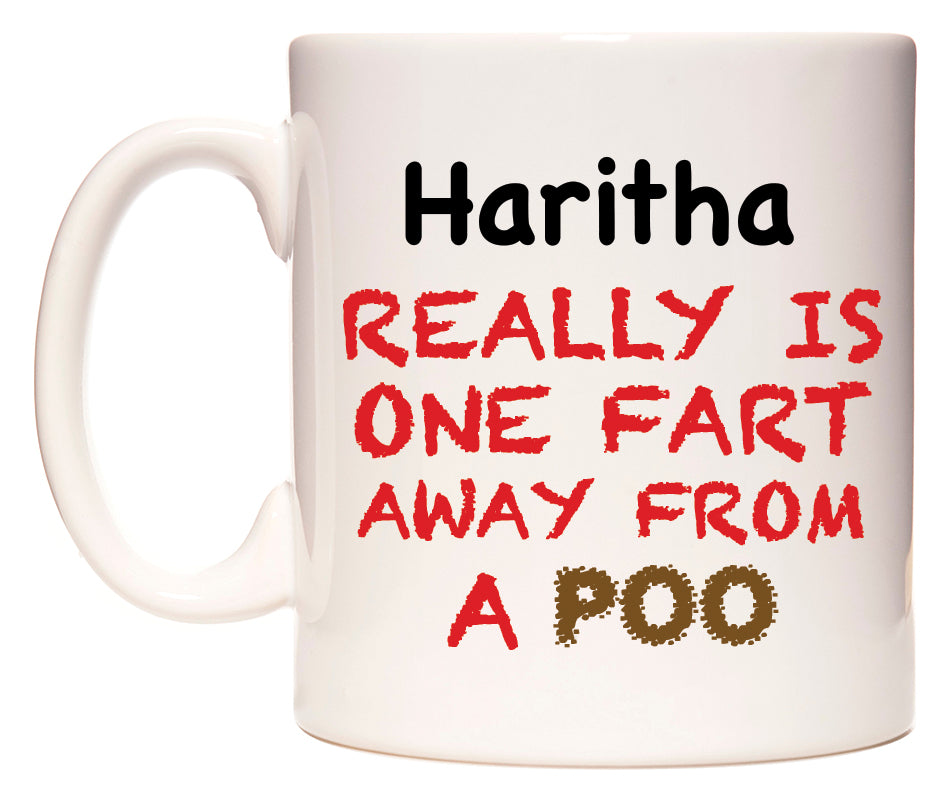 This mug features Haritha Really is ONE Fart Away from A Poo