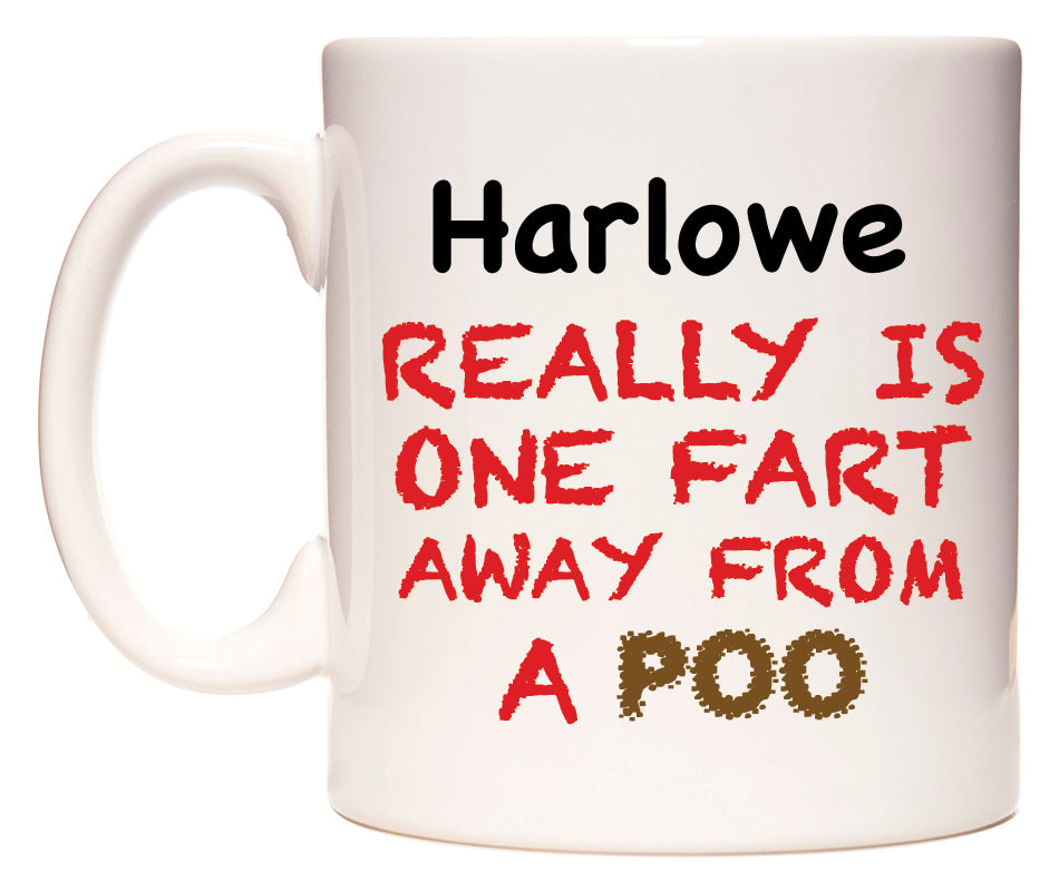 This mug features Harlowe Really is ONE Fart Away from A Poo