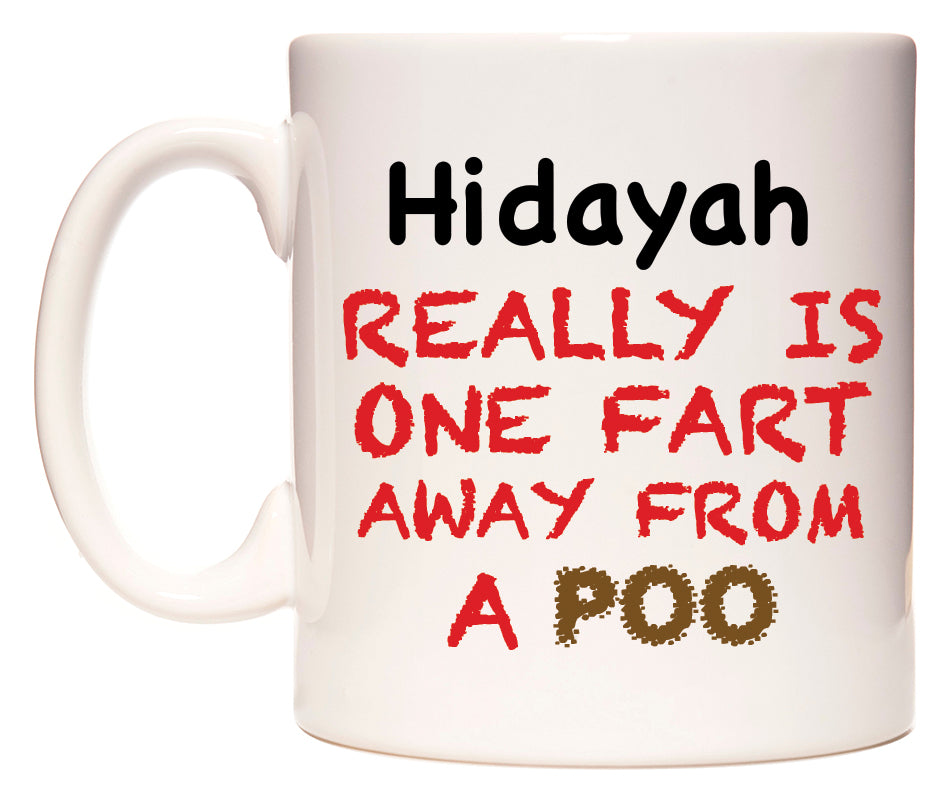 This mug features Hidayah Really is ONE Fart Away from A Poo