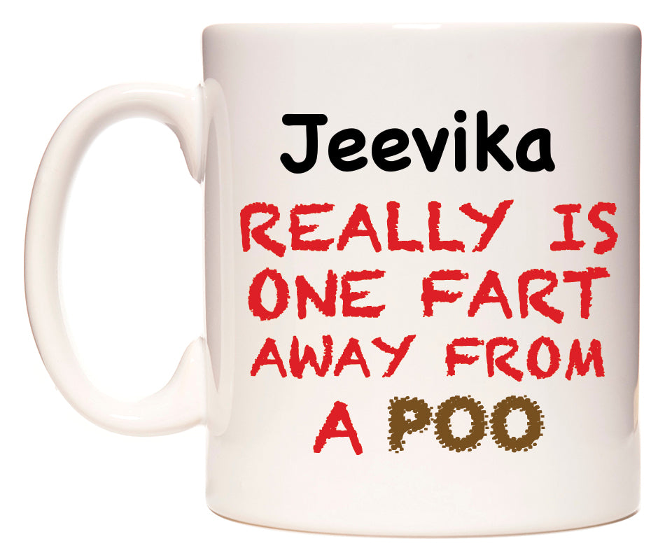 This mug features Jeevika Really is ONE Fart Away from A Poo