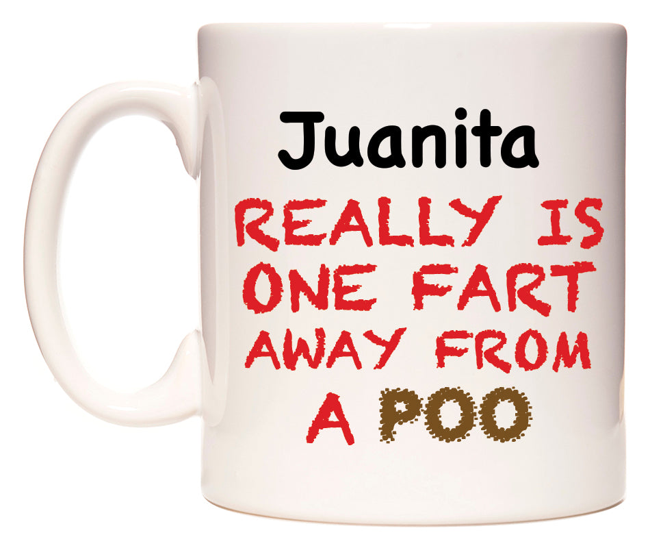 This mug features Juanita Really is ONE Fart Away from A Poo