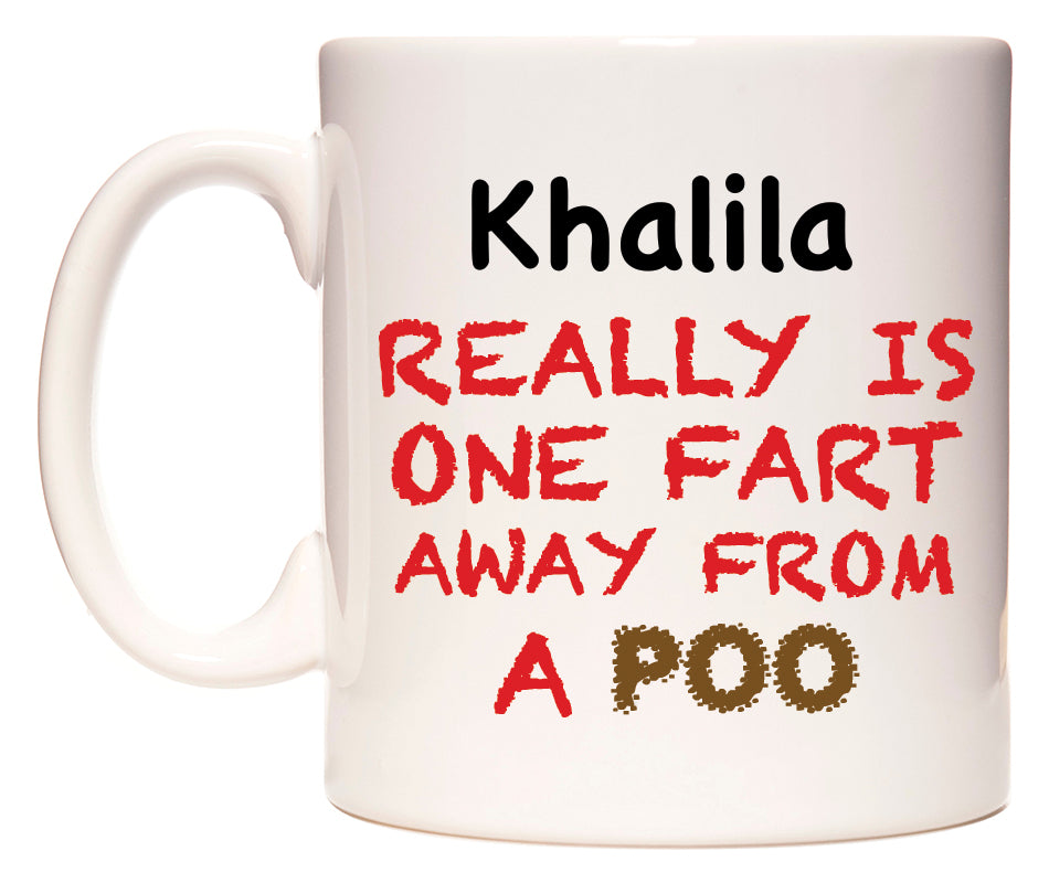 This mug features Khalila Really is ONE Fart Away from A Poo