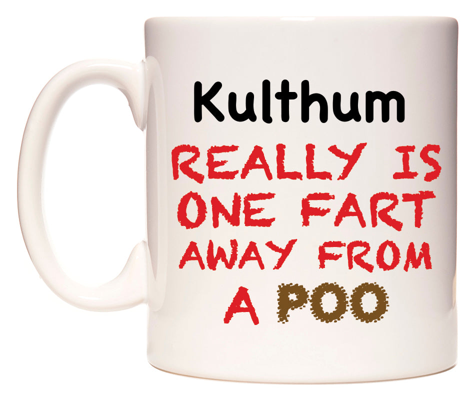 This mug features Kulthum Really is ONE Fart Away from A Poo