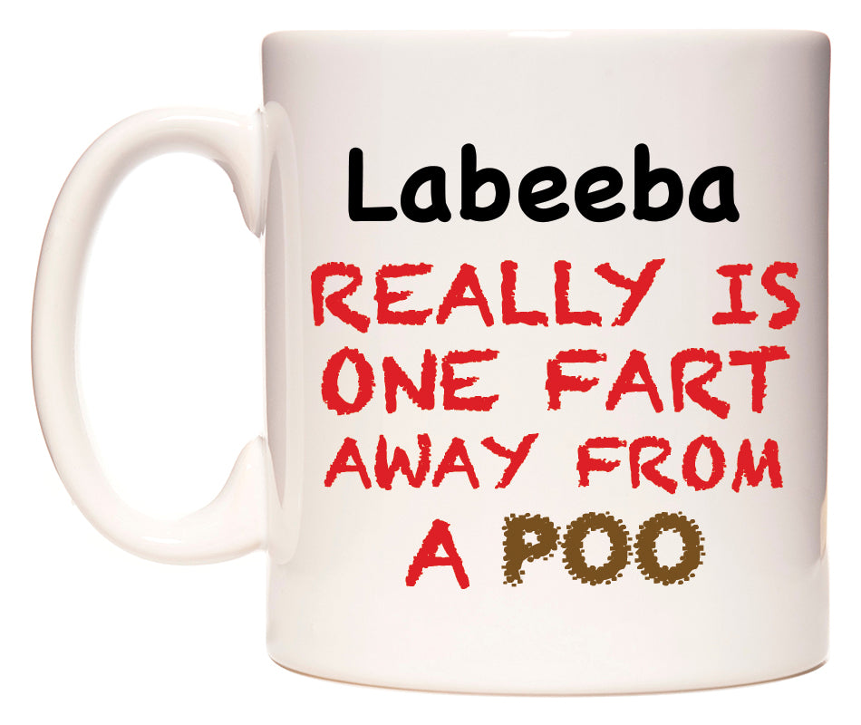 This mug features Labeeba Really is ONE Fart Away from A Poo