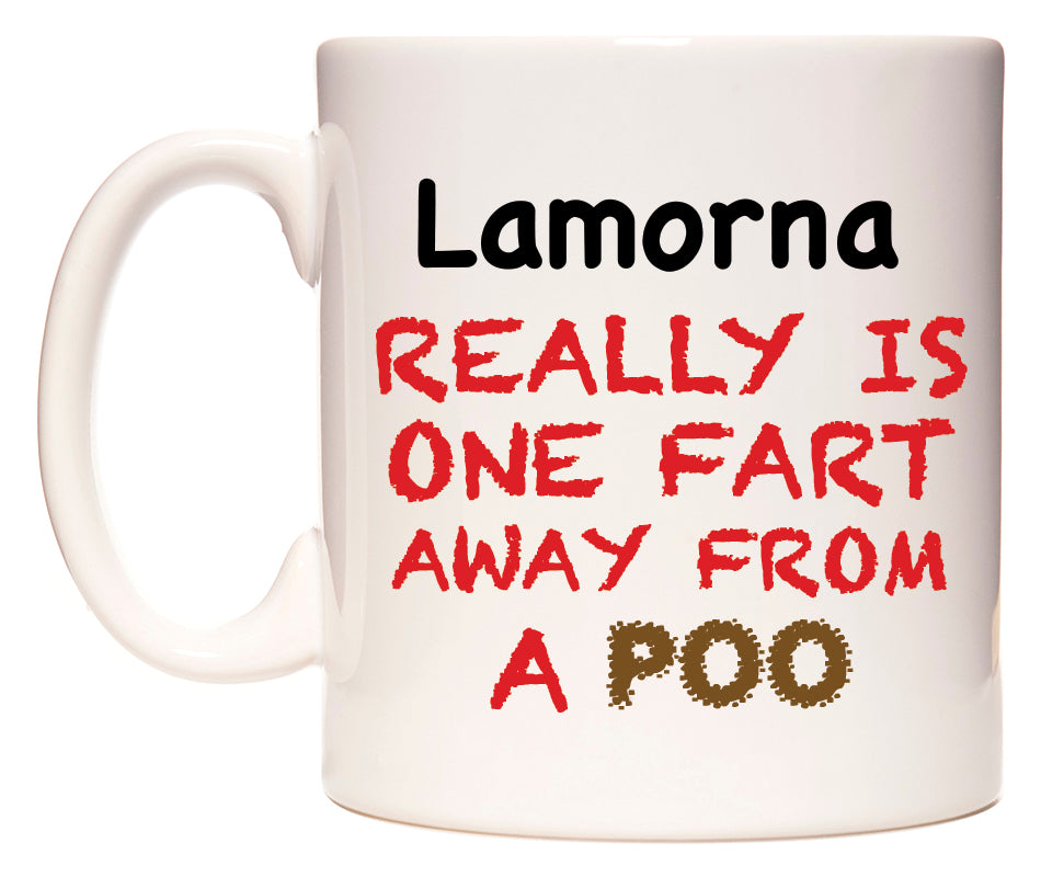 This mug features Lamorna Really is ONE Fart Away from A Poo