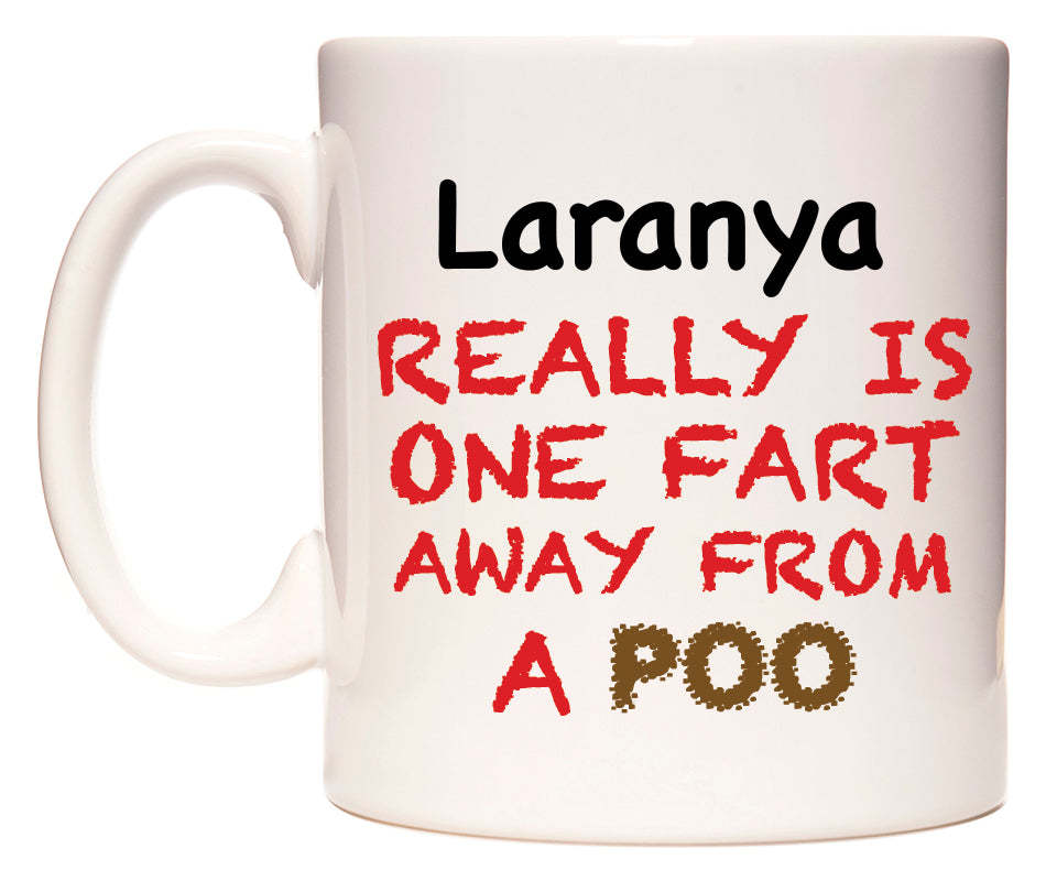 This mug features Laranya Really is ONE Fart Away from A Poo