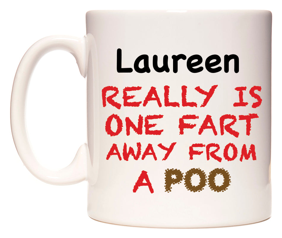 This mug features Laureen Really is ONE Fart Away from A Poo
