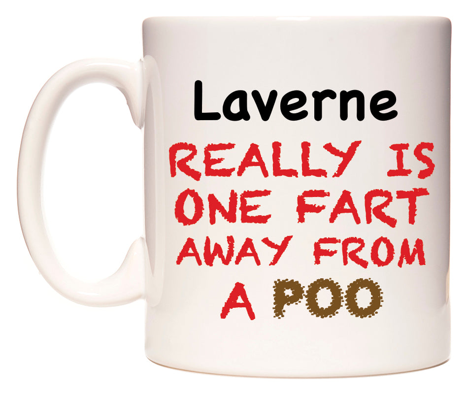 This mug features Laverne Really is ONE Fart Away from A Poo