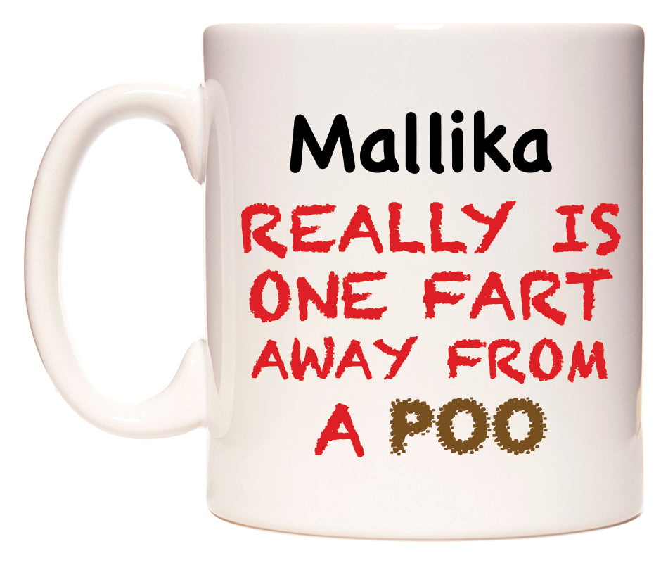 This mug features Mallika Really is ONE Fart Away from A Poo