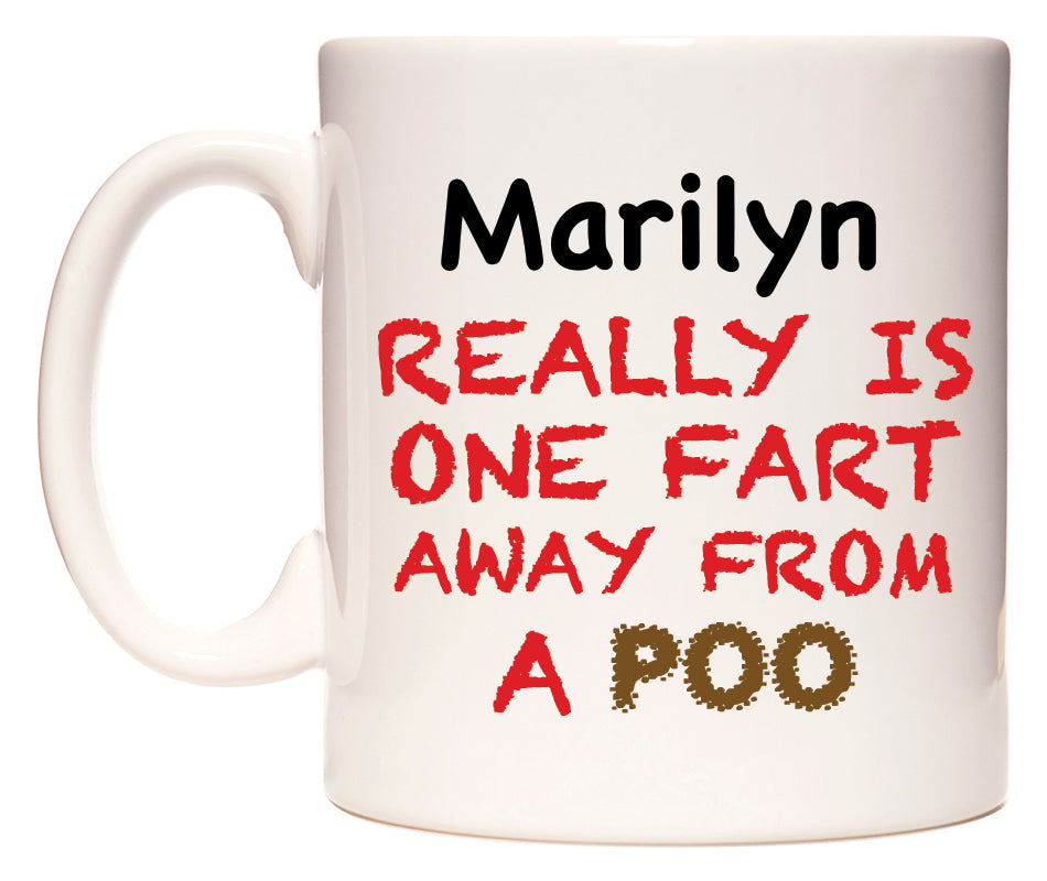 This mug features Marilyn Really is ONE Fart Away from A Poo