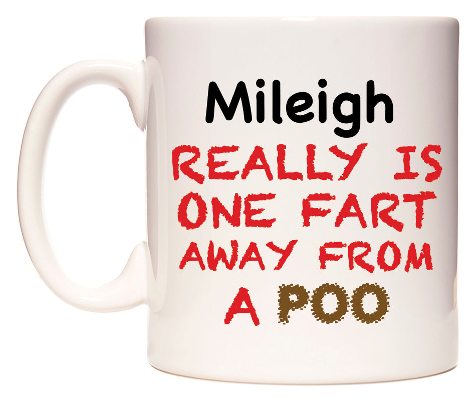 This mug features Mileigh Really is ONE Fart Away from A Poo