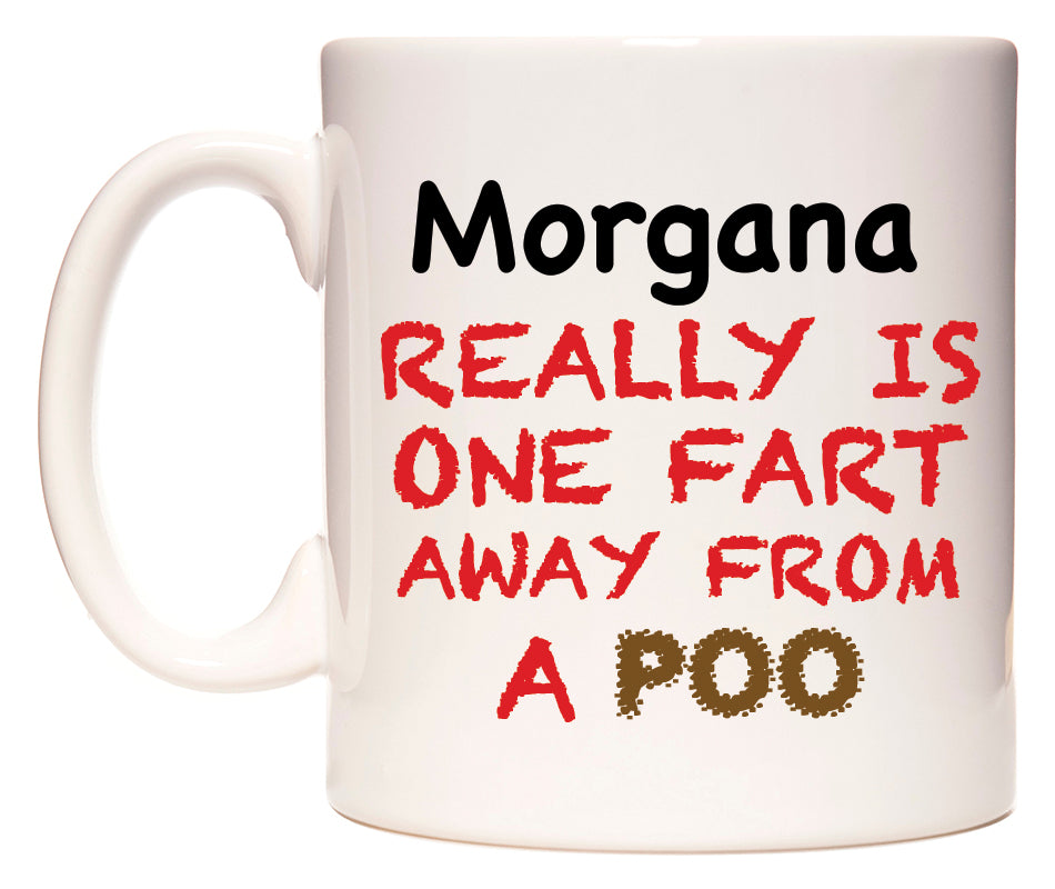 This mug features Morgana Really is ONE Fart Away from A Poo
