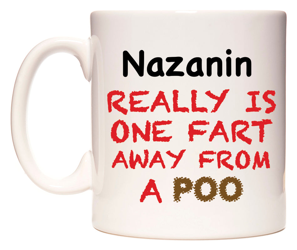 This mug features Nazanin Really is ONE Fart Away from A Poo